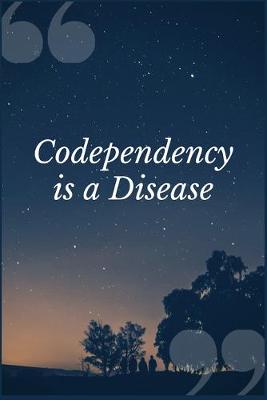 Book cover for Codependency is a Disease