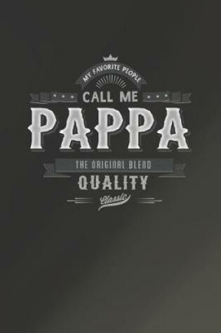 Cover of My Favorite People Call Me Pappa The Original Blend Quality Classic