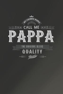 Book cover for My Favorite People Call Me Pappa The Original Blend Quality Classic