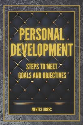 Book cover for PERSONAL DEVELOPMENT Steps to meet GOALS and OBJECTIVES