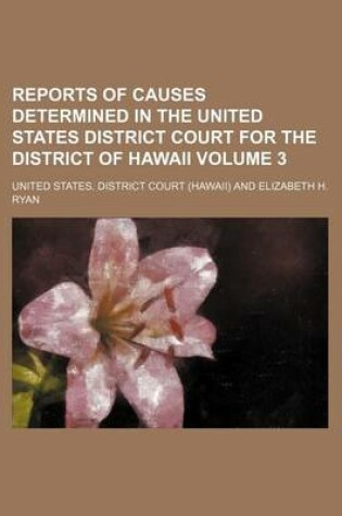 Cover of Reports of Causes Determined in the United States District Court for the District of Hawaii Volume 3