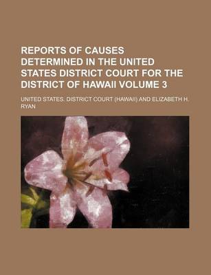 Book cover for Reports of Causes Determined in the United States District Court for the District of Hawaii Volume 3