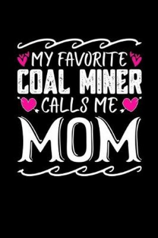 Cover of My Favorite Coal Miner Calls Me Mom