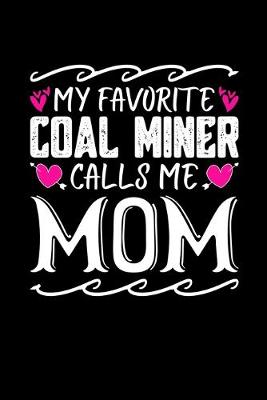 Book cover for My Favorite Coal Miner Calls Me Mom