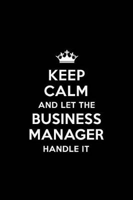 Book cover for Keep Calm and Let the Business Manager Handle It