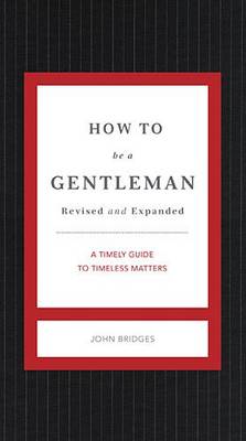 Cover of How to Be a Gentleman Revised and Expanded