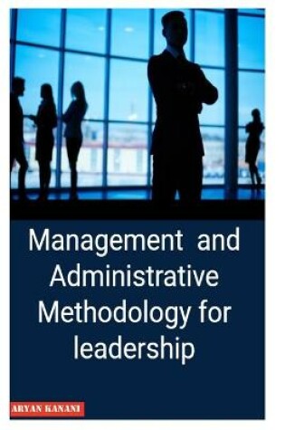 Cover of Management and Administrative Methodology for leadership