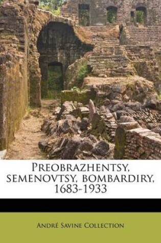 Cover of Preobrazhentsy, Semenovtsy, Bombardiry, 1683-1933