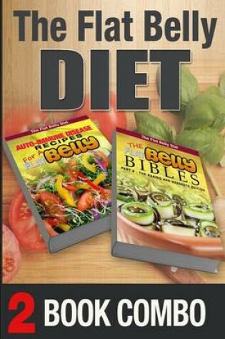 Cover of The Flat Belly Bibles Part 2 and Auto-Immune Disease Recipes for a Flat Belly