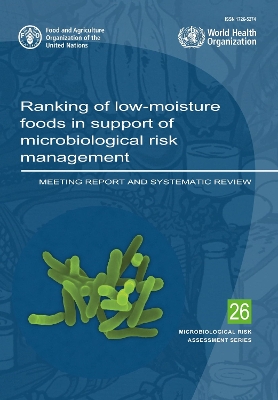 Book cover for Ranking of low-moisture foods in support of microbiological risk management