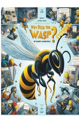 Book cover for Why Did The Wasp Come?