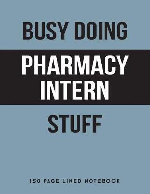 Book cover for Busy Doing Pharmacy Intern Stuff