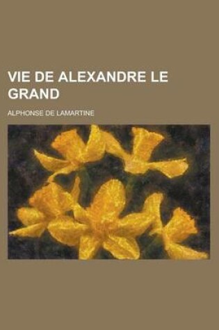 Cover of Vie de Alexandre Le Grand
