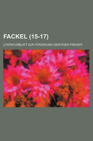 Cover of Fackel; Literaturblatt Zur Forderung Geistiger Freiheit (15-17 )