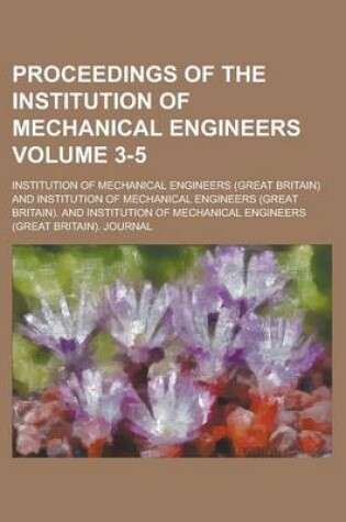 Cover of Proceedings of the Institution of Mechanical Engineers Volume 3-5