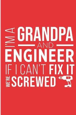 Book cover for I'm A Grandpa and Engineer If I Can't Fix It We're Screwed