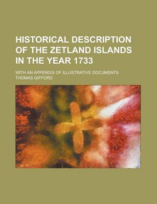 Book cover for Historical Description of the Zetland Islands in the Year 1733; With an Appendix of Illustrative Documents