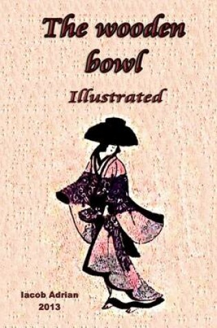 Cover of The wooden bowl Illustrated