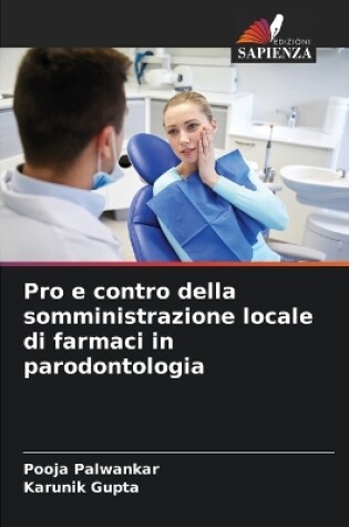 Cover of Pro e contro della somministrazione locale di farmaci in parodontologia