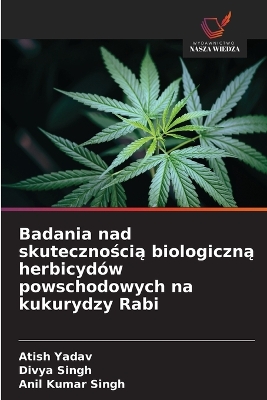 Book cover for Badania nad skutecznością biologiczną herbicydów powschodowych na kukurydzy Rabi