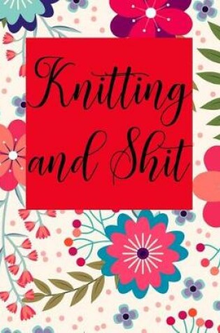Cover of Knitting and Shit