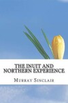 Book cover for The Inuit and Northern Experience