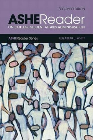 Cover of Ashe Reader on College Student Affairs Administration