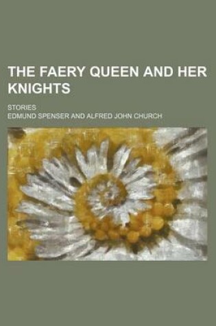 Cover of The Faery Queen and Her Knights; Stories