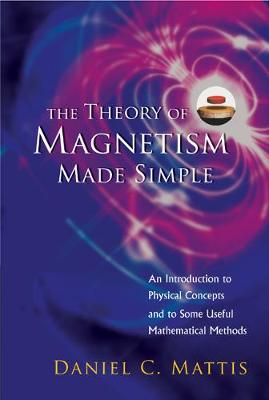 Cover of Theory Of Magnetism Made Simple, The: An Introduction To Physical Concepts And To Some Useful Mathematical Methods