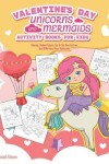 Book cover for Valentine's Day Unicorns and Mermaids Activity Books For Kids