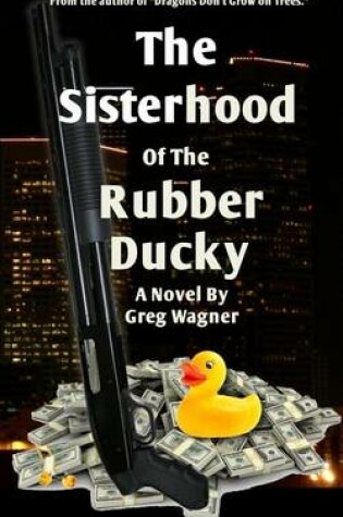 Cover of The Sisterhood of the Rubber Ducky - An Action Comedy