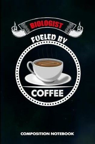 Cover of Biologist Fueled by Coffee