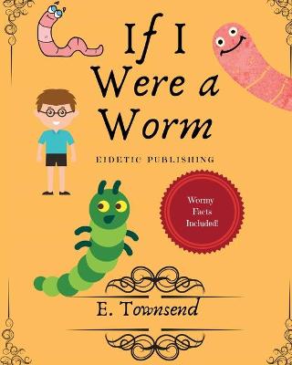 Book cover for If I Were a Worm