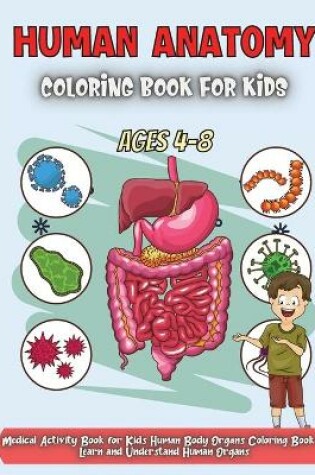 Cover of Human Anatomy Coloring Book For Kids Ages 4-8