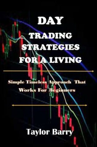 Cover of Day Trading Strategies For A Living