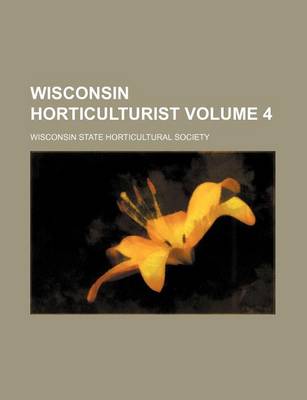 Book cover for Wisconsin Horticulturist Volume 4