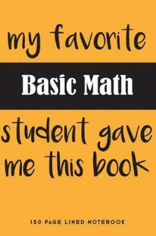 Cover of My Favorite Basic Math Student Gave Me This Book