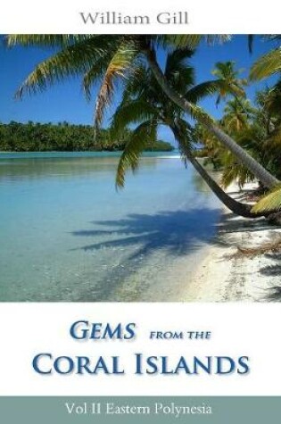 Cover of Gems from the Coral Islands: Vol 2, Eastern Polynesia