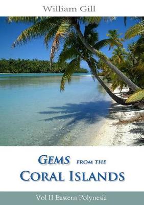 Book cover for Gems from the Coral Islands: Vol 2, Eastern Polynesia