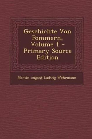 Cover of Geschichte Von Pommern, Volume 1 - Primary Source Edition