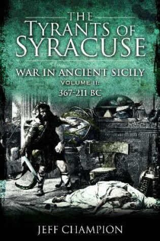 Cover of The Tyrants of Syracuse: War in Ancient Sicily