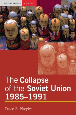 Book cover for The Collapse of the Soviet Union, 1985-1991