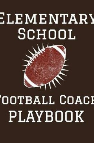 Cover of Elementary School Football Coach Playbook