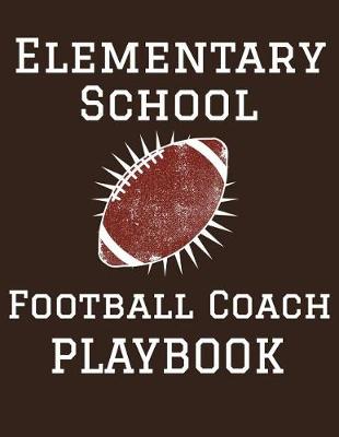 Book cover for Elementary School Football Coach Playbook