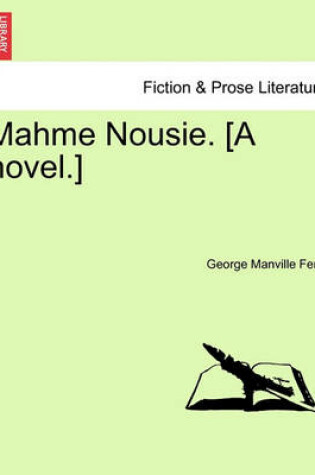 Cover of Mahme Nousie. [A Novel.]