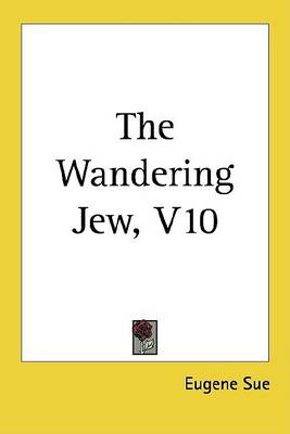 Book cover for The Wandering Jew, V10