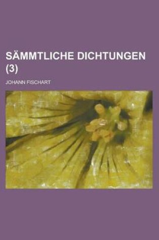 Cover of Sammtliche Dichtungen (3 )