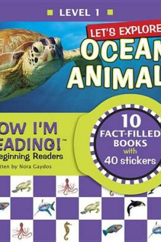 Cover of Now I'm Reading! Level 1: Let's Explore! Ocean Animals