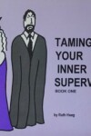 Book cover for Taming Your Inner Supervisor