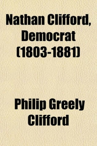 Cover of Nathan Clifford, Democrat (1803-1881)